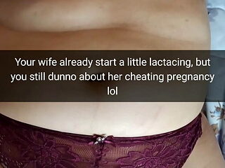 Your cheat wife get pregnant and lactating, but not from you
