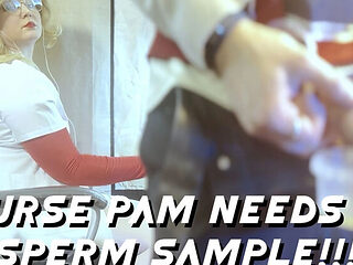 Pam the Nurse Needs Your Sperm Sample