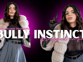 Bully Instinct - Wrapped in Fur - You're so Easy to Control Part 1