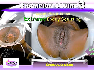 Champion Squirt Vol. 3- Extreme Ebony Squirting