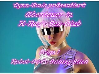 X-rays Sexclub - Folge 1 - Robot-girls Galaxy Stick